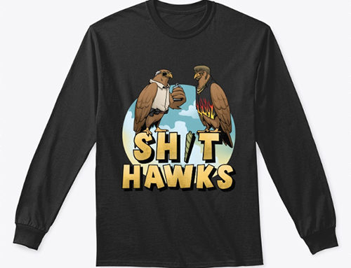 The Shit Hawks Have Landed